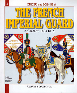 The French Imperial Guard. Volume 2: Cavalry